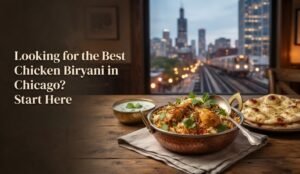 Promo image: text reads 'Looking for the Best Chicken Biryani in Chicago? Start Here' beside a copper bowl of chicken biryani and naan on a wooden table, city skyline in the background at dusk.